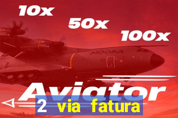 2 via fatura bradescard visa